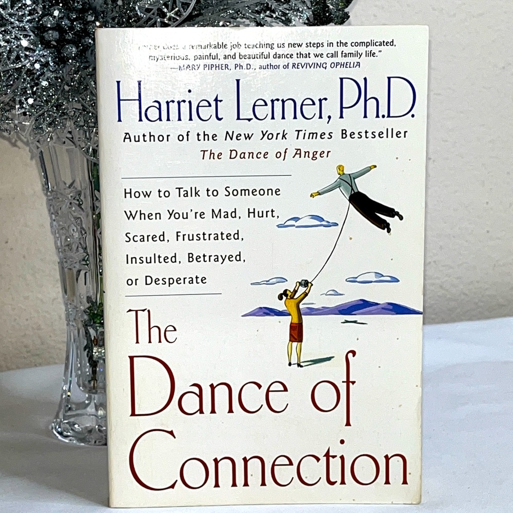 The Dance of Connection by Doctor Harriet Lerner Ph.D. Bestselling Author